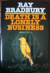 Death Is A Lonely Business - Ray Bradbury