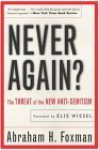 Never Again? - Abraham H. Foxman, Elie Wiesel