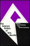 The Science Fiction of Kris Neville - Kris Neville, Barry N. Malzberg