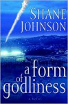 A Form of Godliness - Shane Johnson