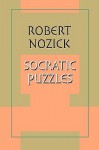 Socratic Puzzles - Robert Nozick
