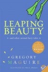 Leaping Beauty: And Other Animal Fairy Tales - Gregory Maguire, Chris L. Demarest