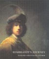 Rembrandt's Journey: Painter, Draftsman, Etcher - Clifford S. Ackley, Rembrandt Harmenszoon Van Rijn