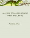 Mother Roughcoat and Aunt Far Away - Patricia Russo