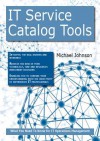 It Service Catalog Tools: What You Need to Know for It Operations Management - Michael Johnson