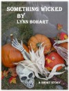 Something Wicked - Lynn Bohart