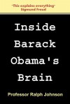 Inside Barack Obama's Brain - Ralph Johnson
