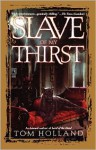 Slave of My Thirst - Tom Holland