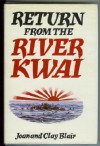 Return from the River Kwai - Joan Blair, Clay Blair Jr.