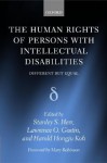 The Human Rights of Persons with Intellectual Disabilities: Different But Equal - Stanley S. Herr, Lawrence O. Gostin, Harold Hongju Koh, Mary Robinson