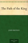 Path of the King (Audio) - John Buchan, John Bolen