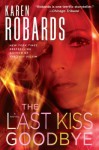 The Last Kiss Goodbye - Karen Robards
