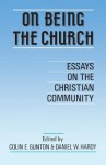 On Being the Church - Colin E. Gunton, Daniel W. Hardy