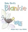 Baby Bird's Blankie - Margaret Wild, Gwyn Perkins