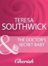The Doctor's Secret Baby (Mills & Boon Cherish) - Teresa Southwick