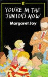 You're In The Juniors Now - Margaret Joy, Joanna Burroughes