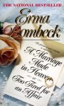 A Marriage Made in Heaven: Or Too Tired for an Affair - Erma Bombeck