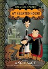 My Haunted House (Araminta Spookie Series #1) - Angie Sage, Jimmy Pickering