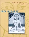 Between East and West: From Singularity to Community - Luce Irigaray, Stephen Pluhacek