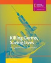 Science Quest: Killing Germs, Saving Lives: The Quest for the First Vaccines - Glen Phelan