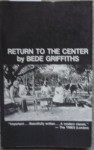 Return to the Center - Bede Griffiths