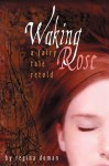 Waking Rose (A Fairy Tale Retold #3) - Regina Doman