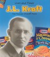 J.L. Kraft: The Founder of Kraft Foods (Lives and Times) - Rebecca Vickers
