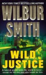 Wild Justice - Wilbur Smith