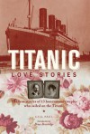 Titanic Love Stories - Gill Paul