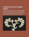 Jornalistas Do Reino Unido: Jornalistas Da Esc CIA, Jornalistas Da Inglaterra, Jornalistas Da Irlanda Do Norte, Charles Dickens, Anna Wintour - Source Wikipedia