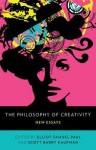 The Philosophy of Creativity: New Essays - Elliot Samuel Paul, Scott Barry Kaufman