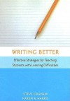 Writing Better: Effective Strategies for Teaching Students with Learning Difficulties - Steven Graham, Karen R. Harris