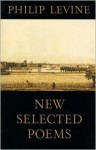New Selected Poems - Philip Levine