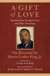 A Gift of Love: Sermons from Strength to Love and Other Preachings - Martin Luther King Jr., Coretta Scott King, Raphael G. Warnock