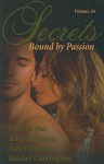 Secrets, Volume 26: Bound by Passion - Calista Fox, Kate St. James, Juliet Burns, Rachel Carrington
