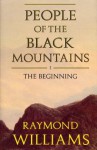 People of the Black Mountains: The Beginning - Raymond Williams
