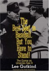 The Best Seat in Baseball, But You Have to Stand: The Game as Umpires See It - Lee Gutkind, Eric Rolfe Greenberg