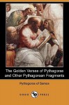 The Golden Verses of Pythagoras and Other Pythagorean Fragments (Dodo Press) - Pythagoras, Florence M. Firth, Annie Besant