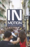 In Motion: The Experience of Travel - Tony Hiss