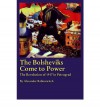 The Bolsheviks Come To Power: The Revolution of 1917 in Petrograd - Alexander Rabinowitch