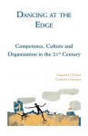 Dancing at the Edge: Competence, Culture and Organization in the 21st Century - Maureen O'Hara, Graham Leicester