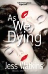 As We Lie Dying - Jess Watkins