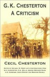 G. K. Chesterton, a Criticism - Cecil Chesterton