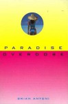 Paradise Overdose - Robert Antoni