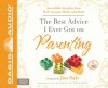 The Best Advice I Ever Got on Parenting: Incredible Insights from Well Known Moms & Dads - Jim Daly