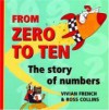 From Zero to Ten: The Story of Numbers - Vivian French