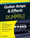 Guitar Amps and Effects for Dummies - Consumer Dummies, David C Hunter