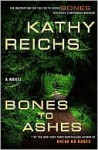Bones to Ashes (Temperance Brennan Series #10) - Kathy Reichs