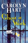 Ghost at Work - Carolyn Hart