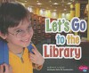 Let's Go to the Library - Martha E.H. Rustad